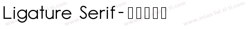 Ligature Serif字体转换